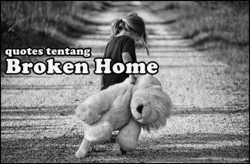 100 Quotes Broken Home Bahasa Inggris Beserta Terjemahanya