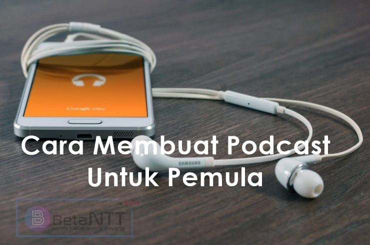 7 Langkah Cara Membuat Podcast Untuk Pemula