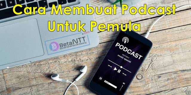 7 Langkah Cara Membuat Podcast Untuk Pemula
