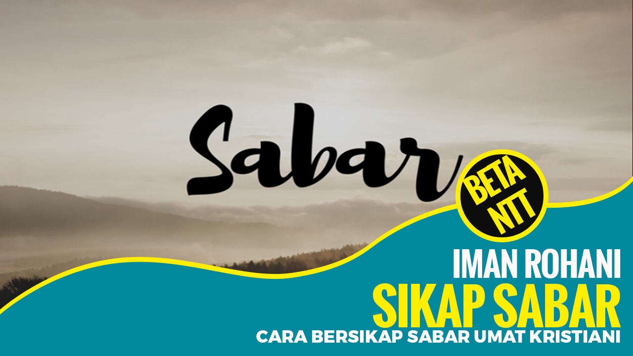Cara Bersikap SABAR Umat Kristiani