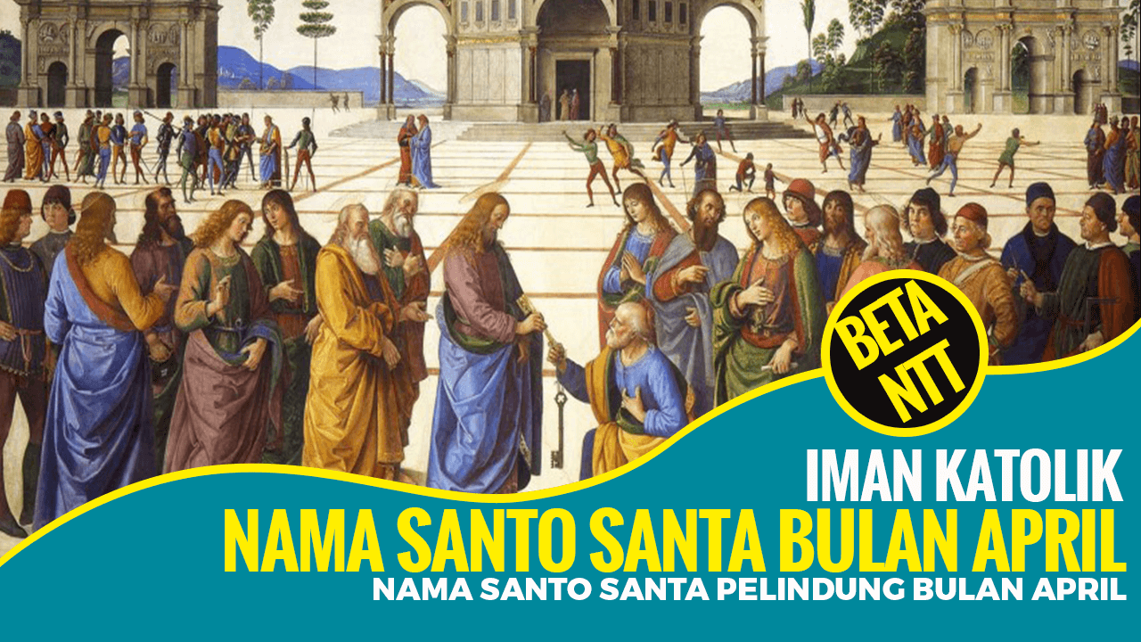 Nama Santo dan Santa Pelindung Gereja Katolik Bulan April