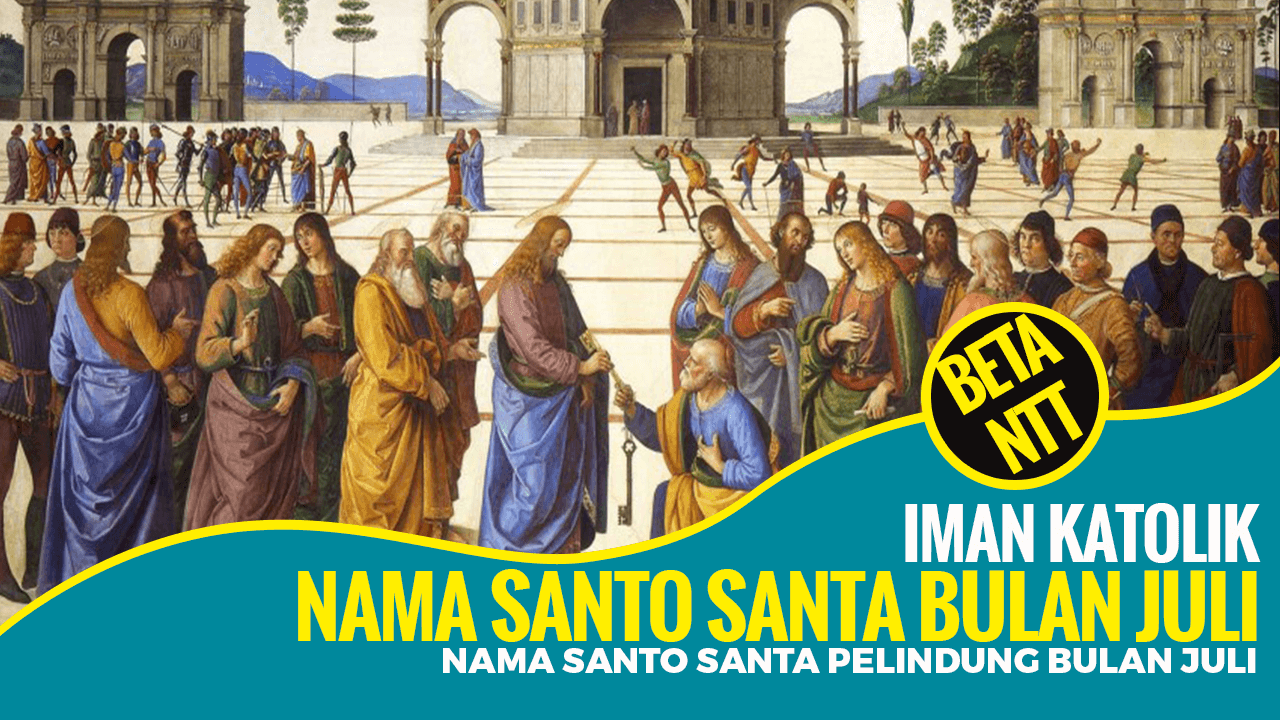 Nama Santo dan Santa Pelindung Gereja Katolik Bulan Juli