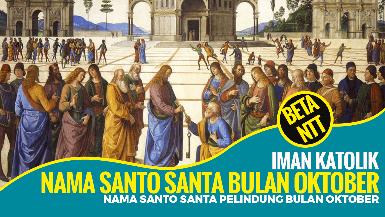 Nama Santo Santa Pelindung Gereja Katolik Bulan Oktober