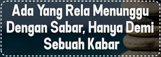 KATA SABAR IKHLAS: Penantian, Menunggu, Islam, Pacar