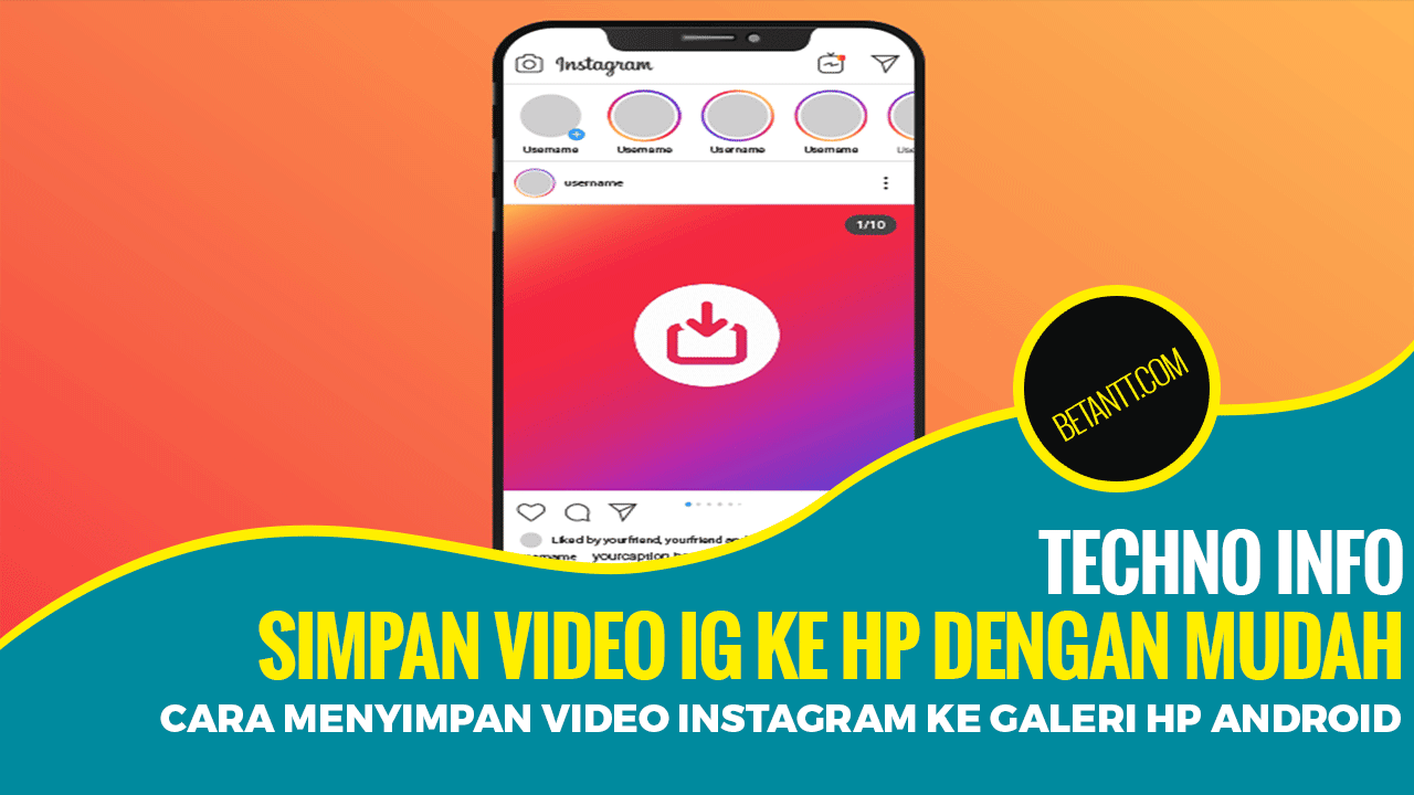 Cara Menyimpan Video Instagram Ke Galeri HP Android – Cara Menyimpan Video di Intsagram ke Galeri