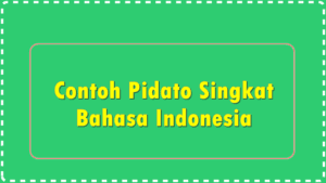 10 Contoh Pidato Bahasa Indonesia dan Tips Berpidato