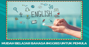 Cara Mudah Belajar Bahasa Inggris Untuk Para Pemula