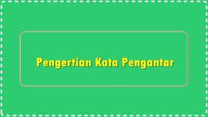 Contoh Kata Pengantar Proposal, Makalah, Skripsi Yang Baik dan Benar