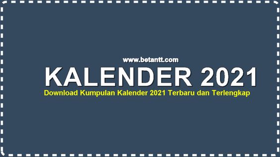Download Kalender 2021 Terbaru dan Terlengkap | Betantt.com