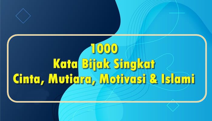 Kata Bijak Singkat Cinta, Mutiara, Motivasi & Islami