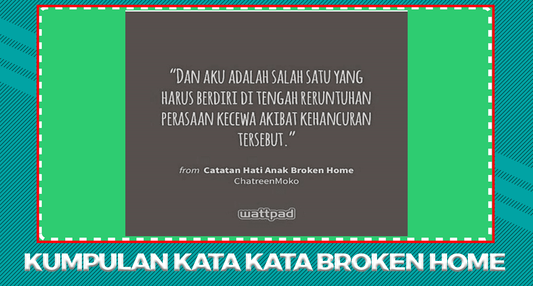 Kata Broken Home dan Artinya Terbaru