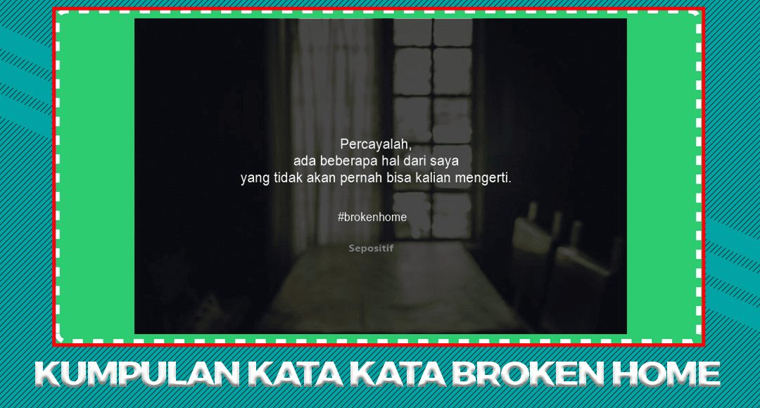 Kata Broken Home dan Artinya Terbaru