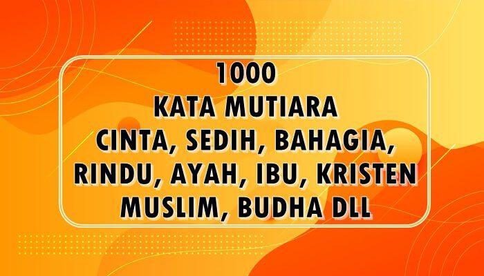 Kata Kata Mutiara Cinta, Romantis, Islami, Lucu & Motivasi