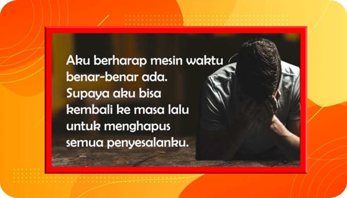 Kata Kata Penyesalan Dalam Hidup, Cinta, Pacar, Mantan, Dosa