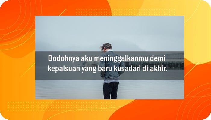 Kata Kata Penyesalan Dalam Hidup, Cinta, Pacar, Mantan, Dosa