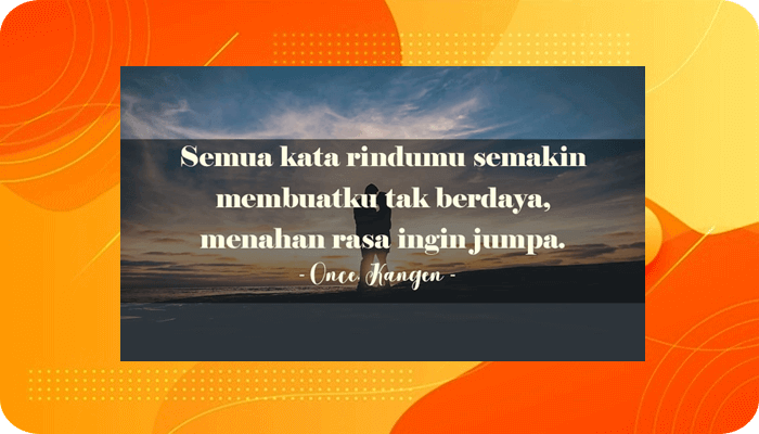 Kata Kata Rindu dan Kangen Pacar, Teman, LDR, Islami, Ibu, Ayah