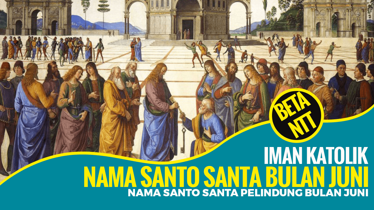 100 Nama Santo Santa Katolik Bulan Juni 2021 Betantt Com