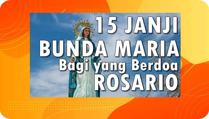 (15) Lima Belas Janji Bunda Maria Kepada Orang-Orang Yang Berdoa Rosario