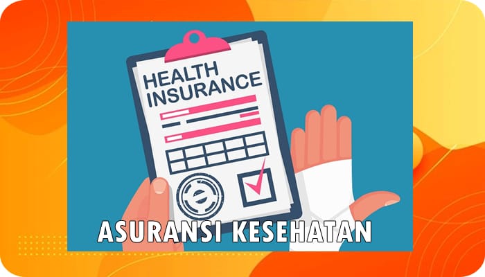 Asuransi Kesehatan Definisi, Jenis, Manfaat dan Perusahaan