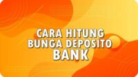 Cara Menghitung Bunga Deposito BANK: BRI, BNI, BCA, MANDIRI Dll Yang Benar