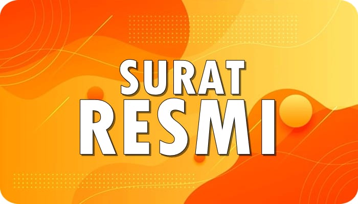 Pengertian Surat Resmi dan Contohnya, Ciri, Jenis, Fungsi dan Struktur Surat