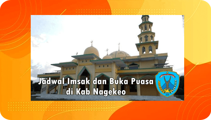 Jadwal Imsak dan Buka Puasa Kab Nagekeo Hari Ini