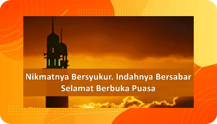 50+ Ucapan 'Selamat Berbuka Puasa' 1442 H 2021 Inspiratif