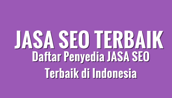 Jasa SEO Berkualitas-Jasa SEO Backlink Terbaik 2021