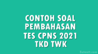 Contoh Soal dan Pembahasan Tes CPNS 2022 TKD TWK
