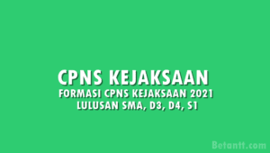 Formasi CPNS Kejaksaan 2022 untuk Lulusan SMA Sederajat, D3, D4, hingga S1