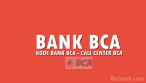 Kode Bank BCA dan Nomor Call Center BCA