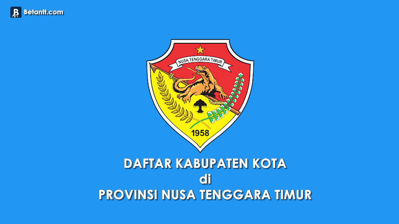 Daftar Kabupaten Kota di Provinsi NTT-Nusa Tenggara Timur
