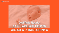 500+ Nama Bayi Laki Laki Kristen Beserta Artinya