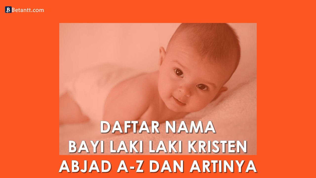 Nama Bayi Laki Laki Kristen Beserta Artinya