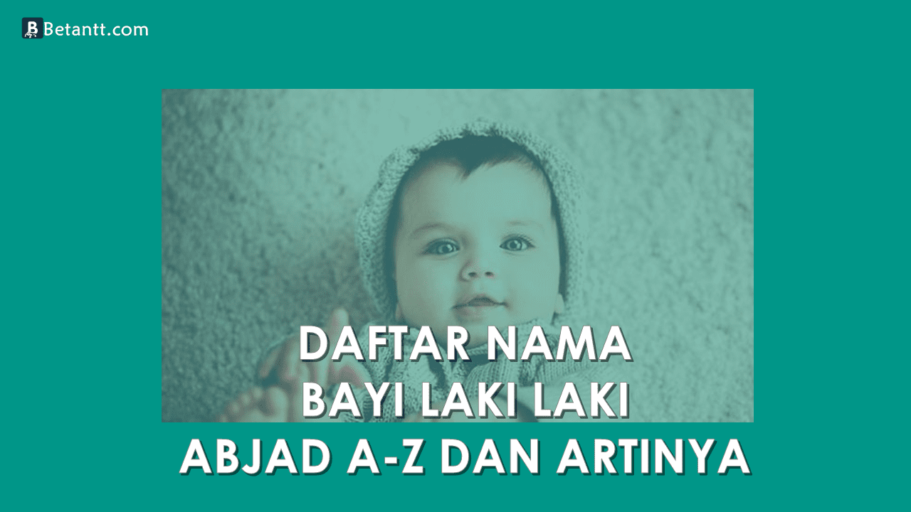 Nama Bayi Laki Laki Beserta Artinya