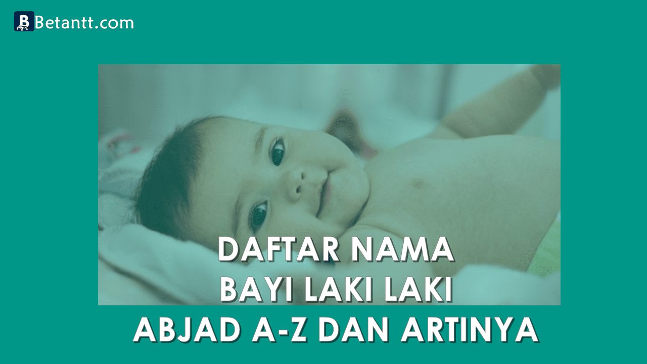 Nama Bayi Laki Laki Beserta Artinya