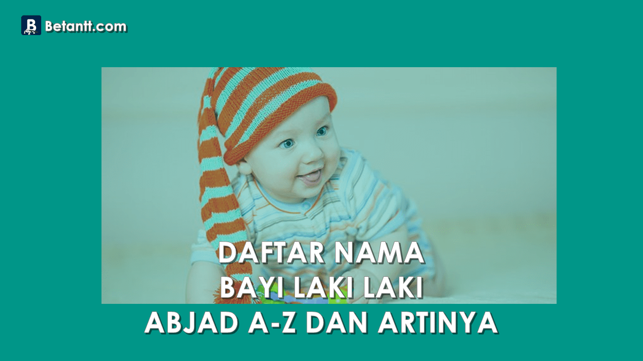 Nama Bayi Laki Laki Beserta Artinya