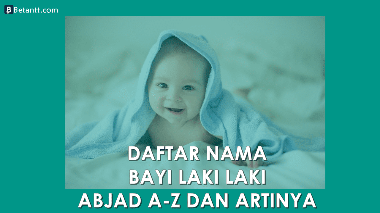 Nama Bayi Laki Laki Beserta Artinya