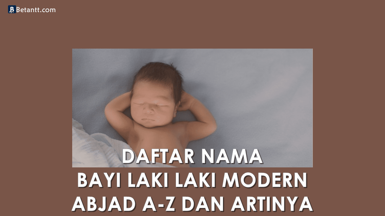 Nama Bayi Laki Laki Modern Beserta Artinya