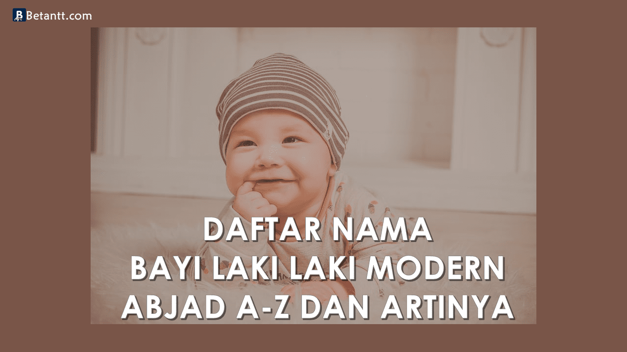 Nama Bayi Laki Laki Modern Beserta Artinya