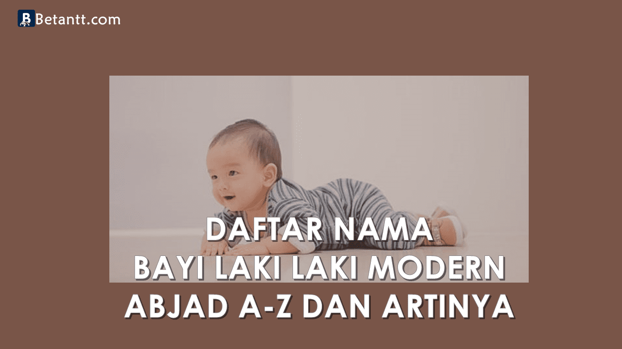 Nama Bayi Laki Laki Modern Beserta Artinya