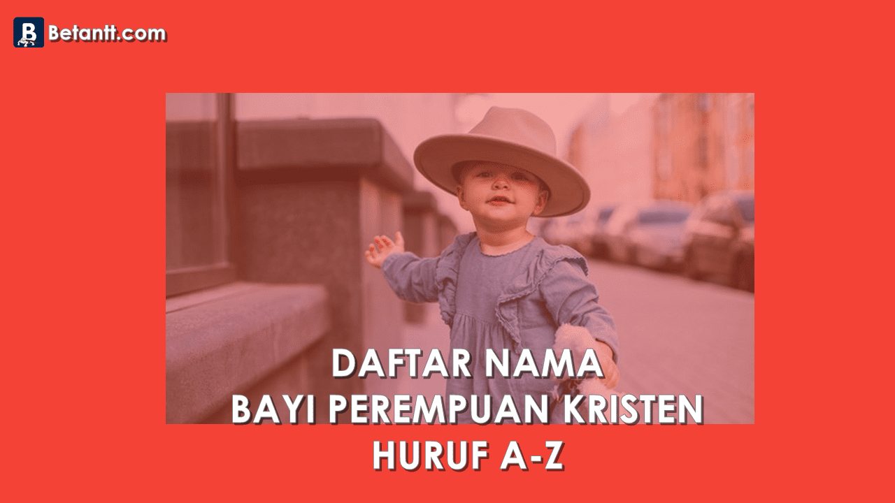 Nama Bayi Perempuan Cantik Kristen Beserta Artinya