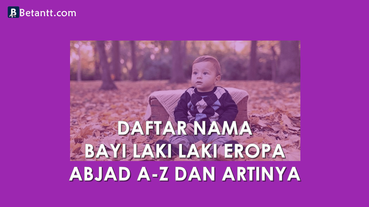 Nama Bayi Laki Laki Eropa Beserta Artinya