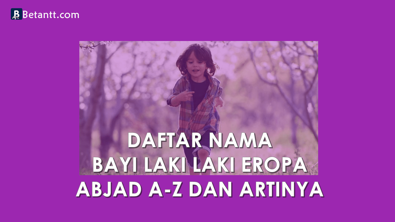 Nama Bayi Laki Laki Eropa Beserta Artinya