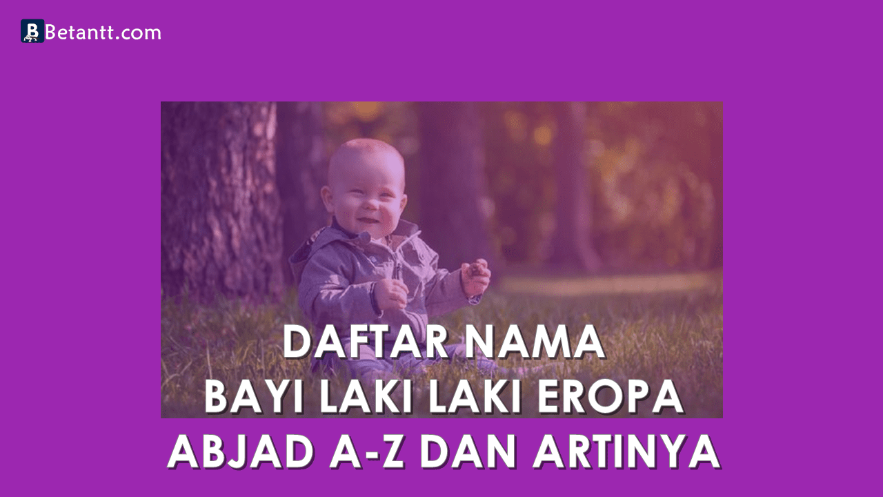 Nama Bayi Laki Laki Eropa Beserta Artinya