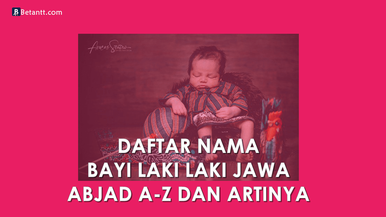 Nama Bayi Laki Laki Jawa Beserta Artinya