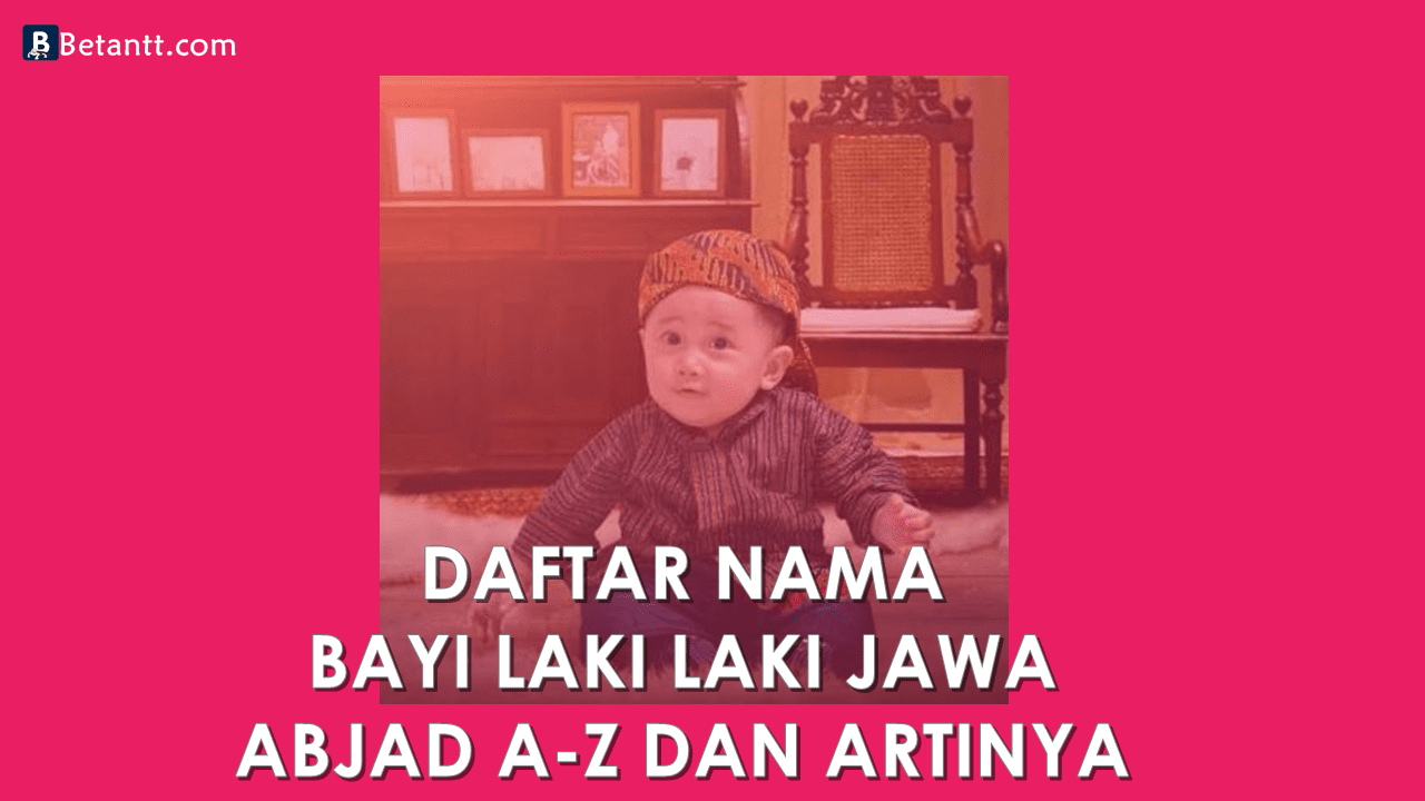 Nama Bayi Laki Laki Jawa Beserta Artinya