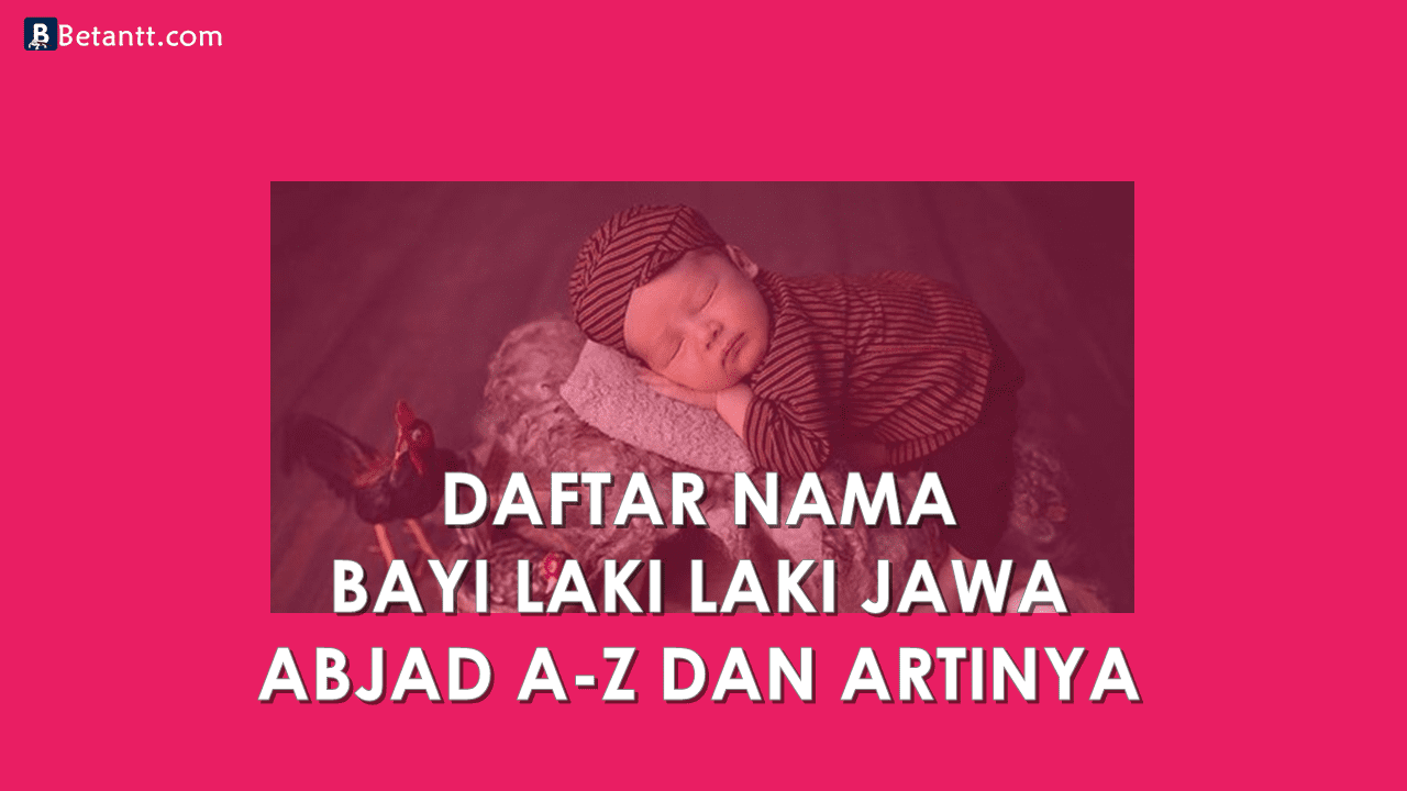 Nama Bayi Laki Laki Jawa Beserta Artinya