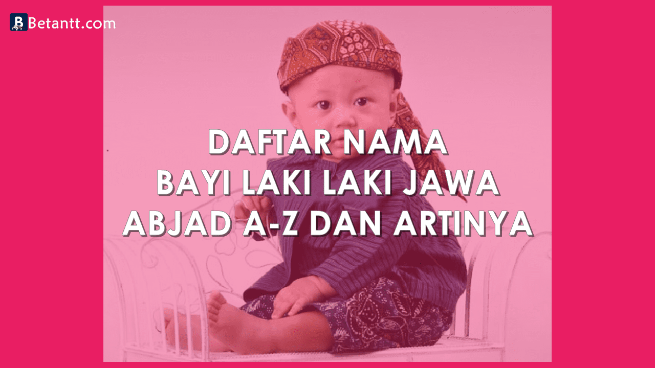 Nama Bayi Laki Laki Jawa Beserta Artinya