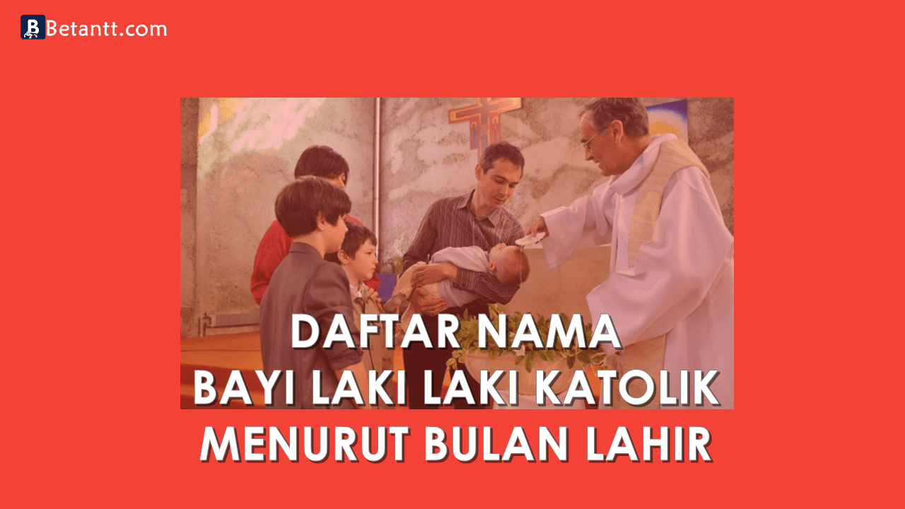 Nama Bayi Laki Laki Katolik Menurut Bulan Lahir